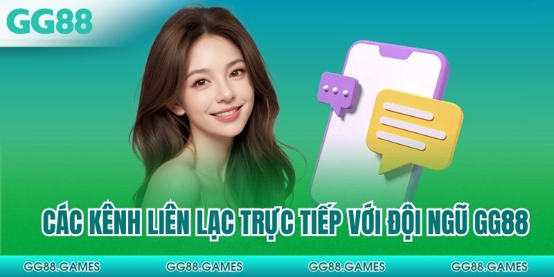 Các kênh liên lạc trực tiếp với đội ngũ GG88