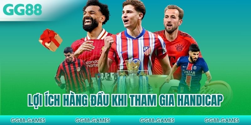 Lợi ích hàng đầu khi tham gia Handicap