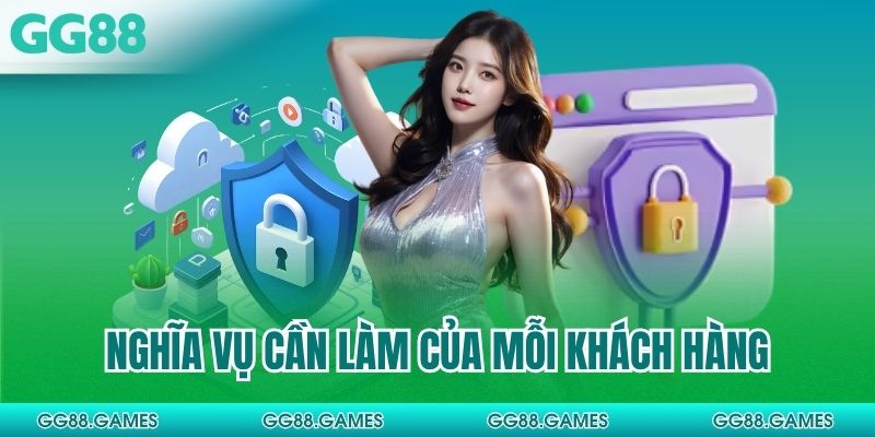 Nghĩa vụ cần làm của mỗi khách hàng