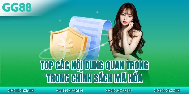Top các nội dung quan trọng trong chính sách mã hóa